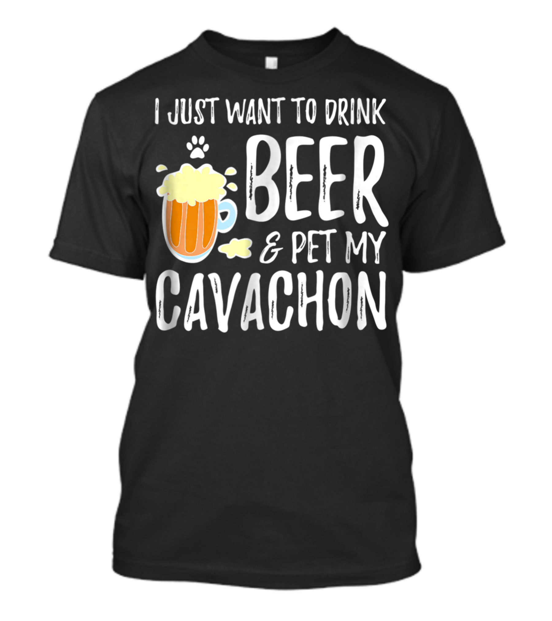 I Just Want To Drink Beer And Pet My Cavachon Dog Mom Or Dog Dad T-Shirt