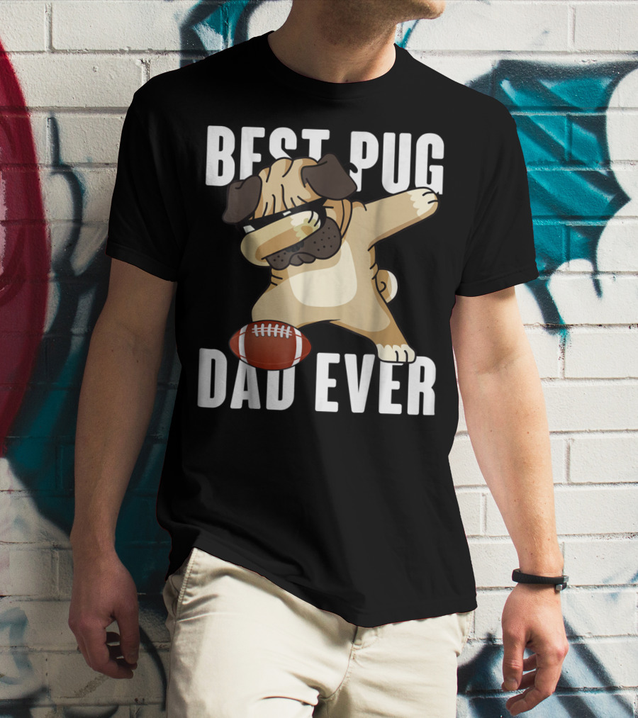 BEST PUG DAD EVER Dabbing Football Dog T-Shirt
