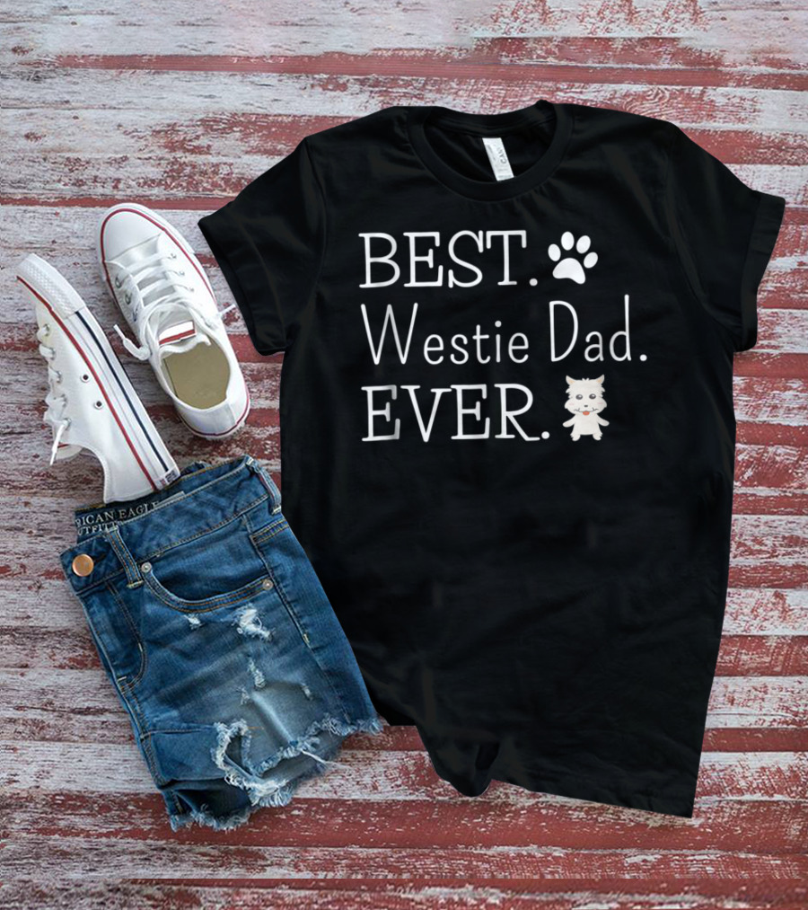 BEST PAW Westie Dad EVER WESTIE DOG T-Shirt