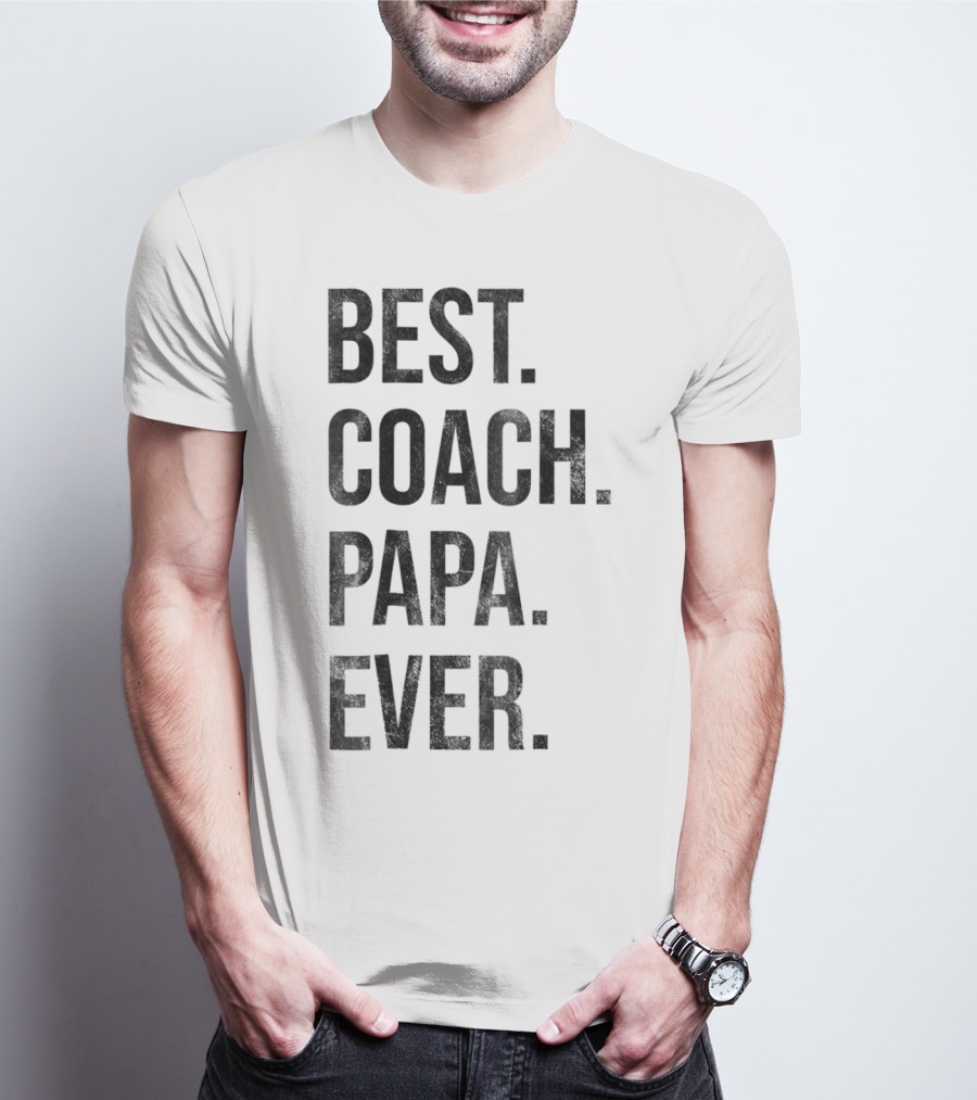 Best Coach Papa Ever T-Shirt