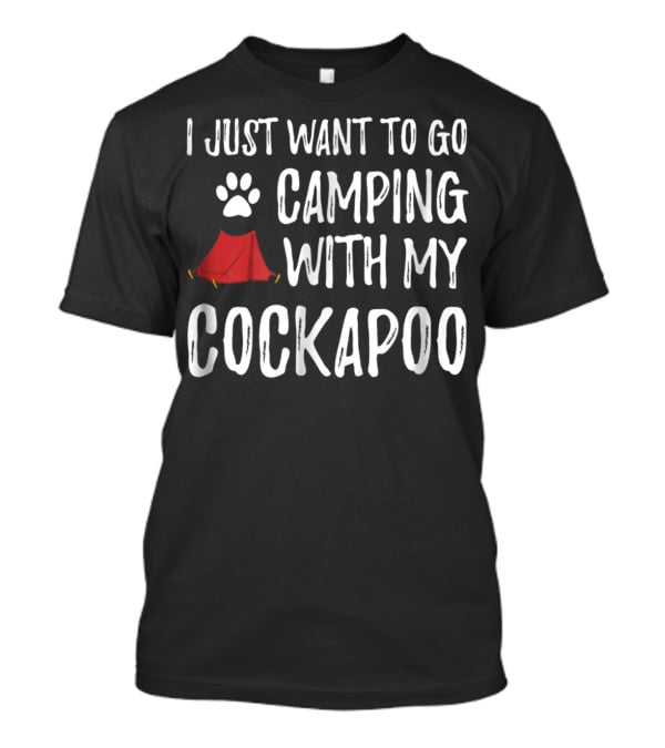 I Just Want To Go Camping With My Cockapoo Paw Tent T-Shirt