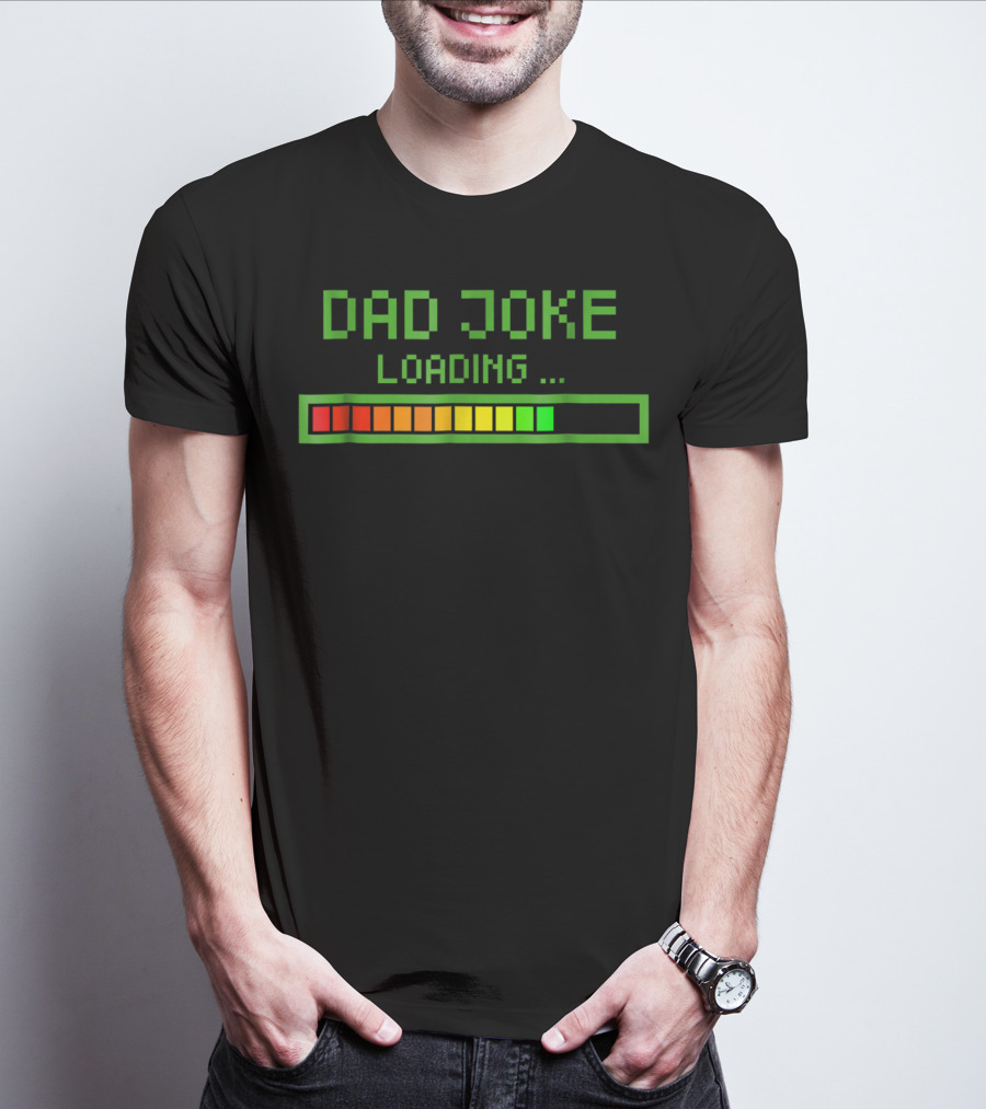Dad Joke Loading Progress Bar Funny Pun T-Shirt