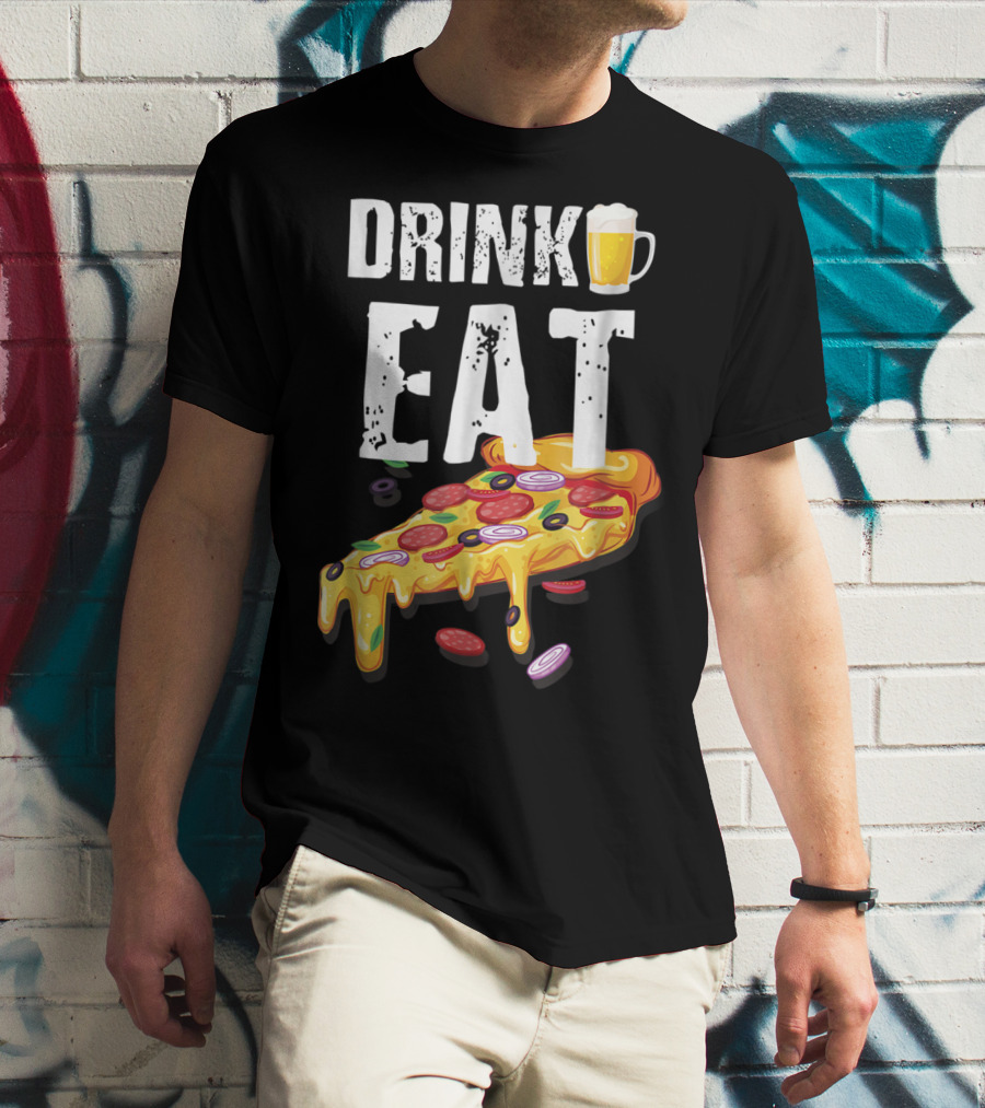 Drink Eat Beer Pizza Dad For Him T-Shirt
