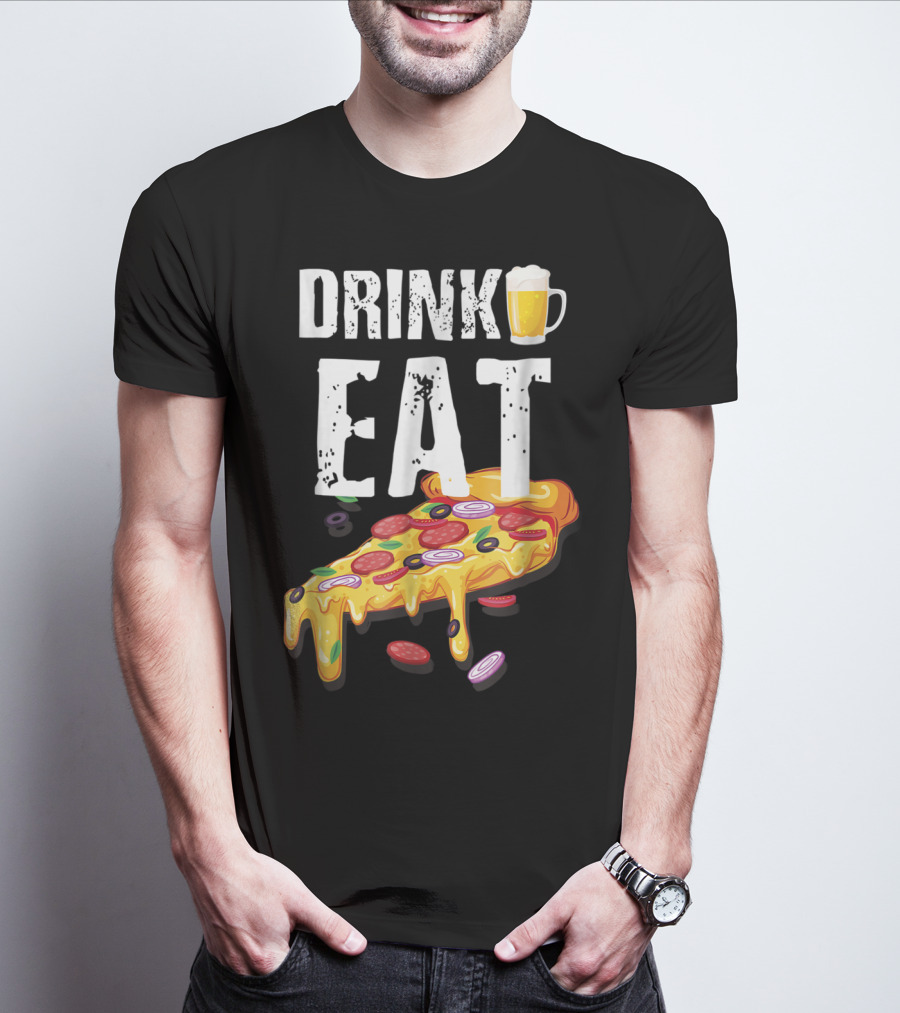 Drink Eat Beer Pizza Dad For Him T-Shirt