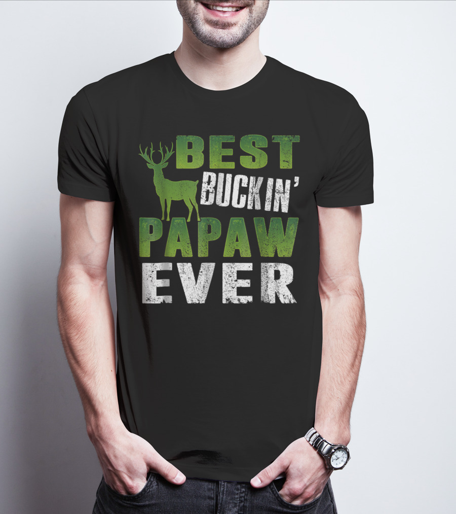 Best Buckin' Papaw Ever Deer Hunting Dad62 T-Shirt