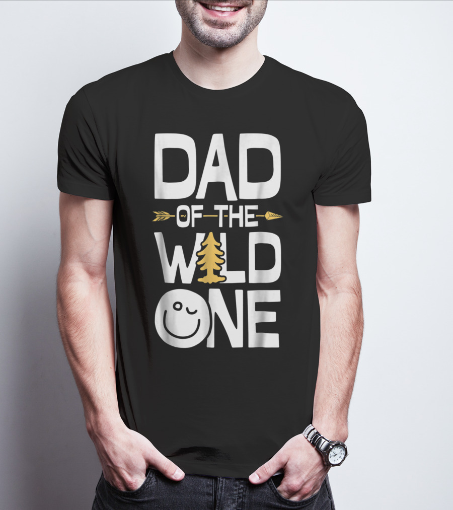 Dad Of The Wild One Arrow Tree Smile Face T-Shirt