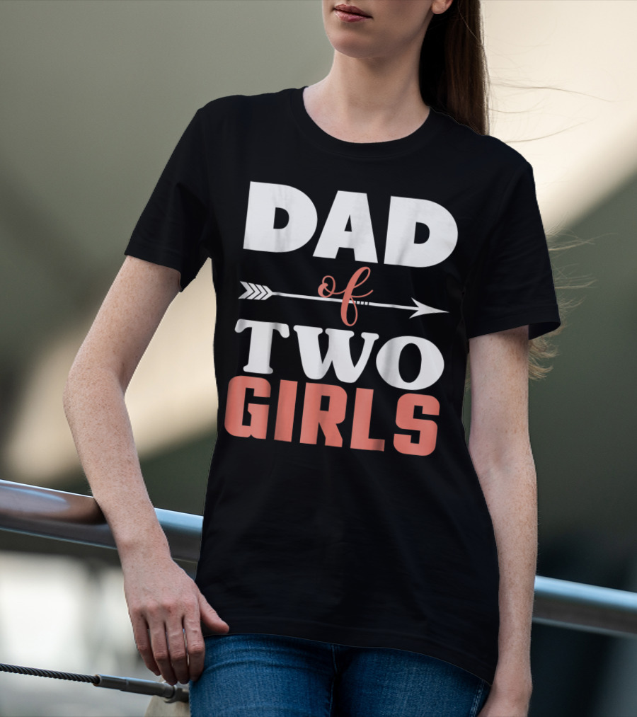 Dad Of Two Girls Arrow T-Shirt