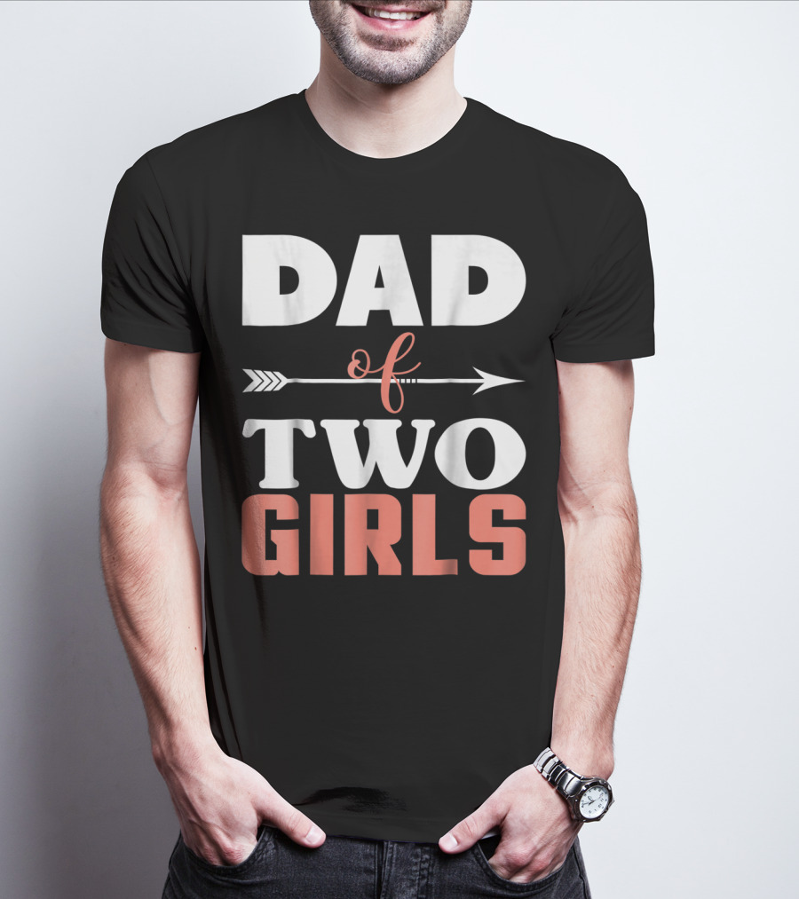 Dad Of Two Girls Arrow T-Shirt
