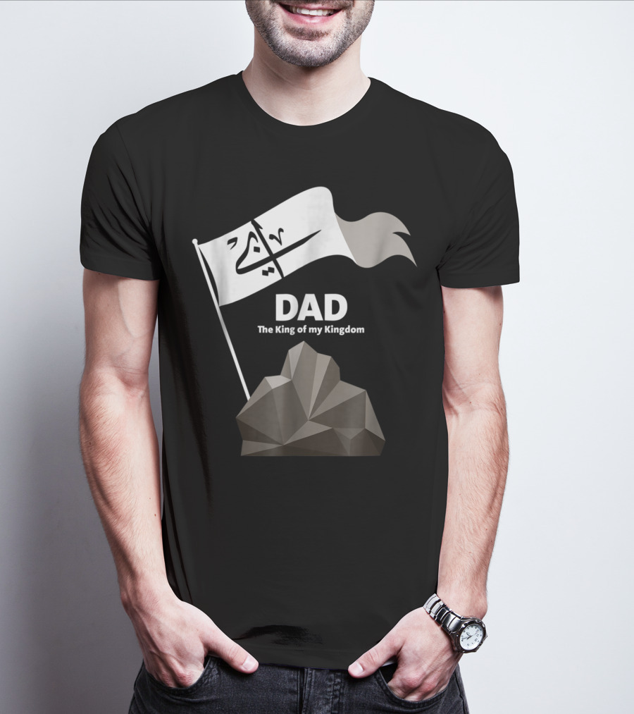 DAD The King Of My Kingdom Arabic Calligraphy Flag And Geometric Mountain T-Shirt