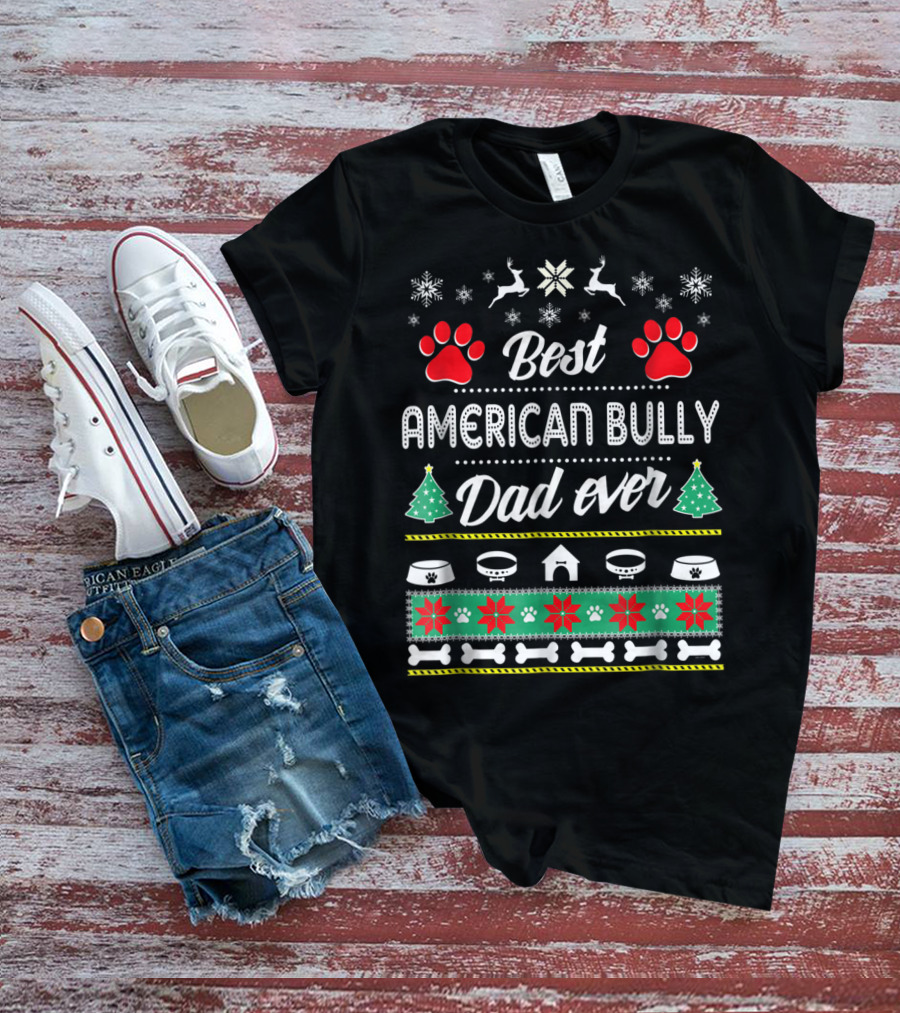 Best American Bully Dad Ever Christmas Holiday T-Shirt