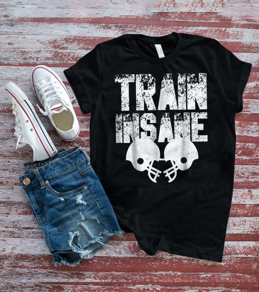 Train Insane American Football Helmet USA Team Sports Dad Fan Ball T-Shirt