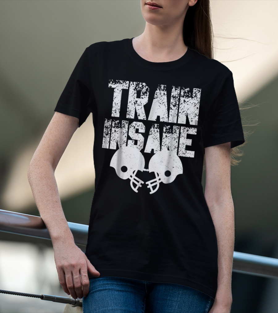 Train Insane American Football Helmet USA Team Sports Dad Fan Ball T-Shirt