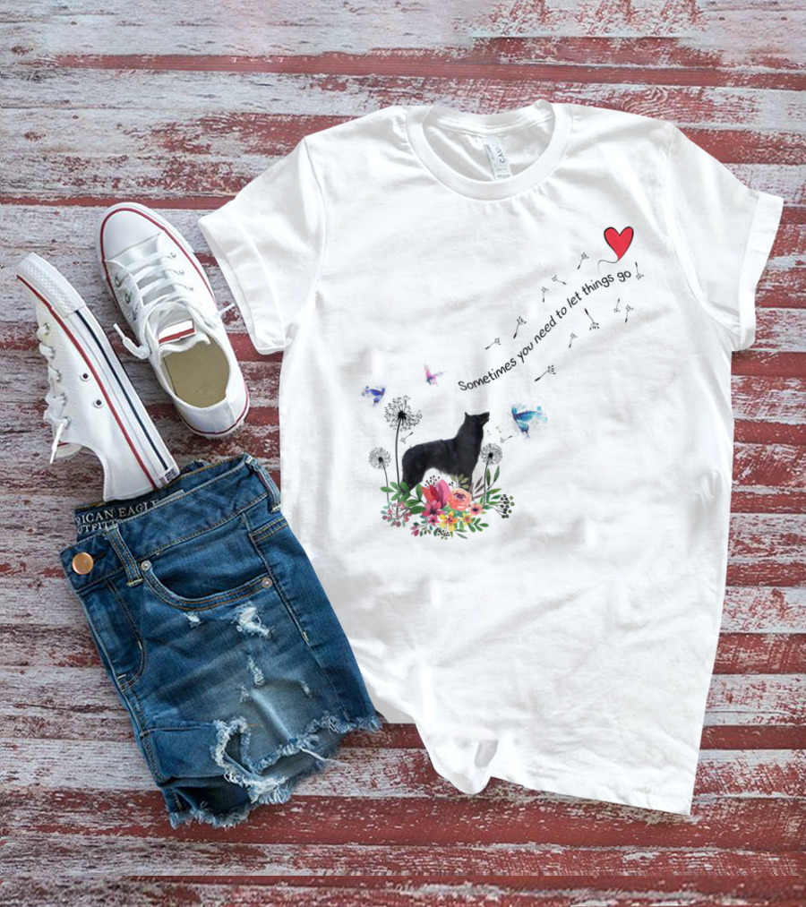 Belgian Sheepdog Kids80 Sometimes You Need To Let Things Go T-Shirt