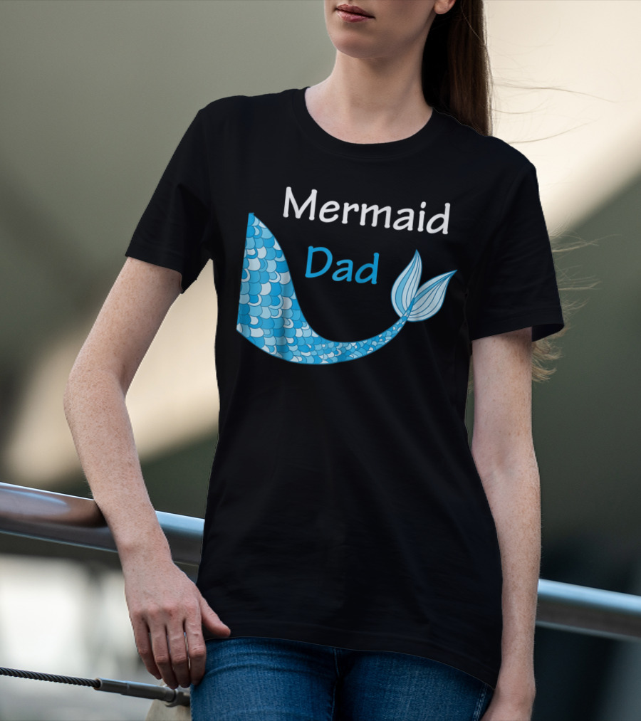 Mermaid Dad Birthday Mermaid T-Shirt