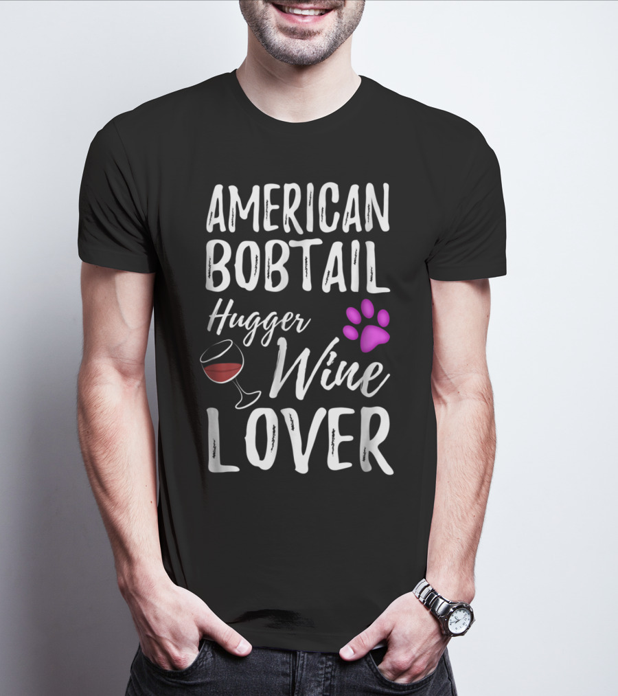 American Bobtail Hugger Wine Lover Cat Mom Dad T-Shirt