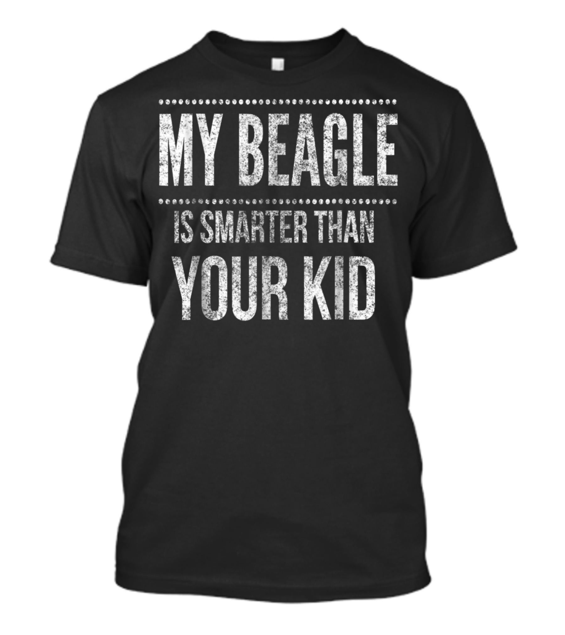 My Beagle Is Smarter Than Your Kid T-Shirt
