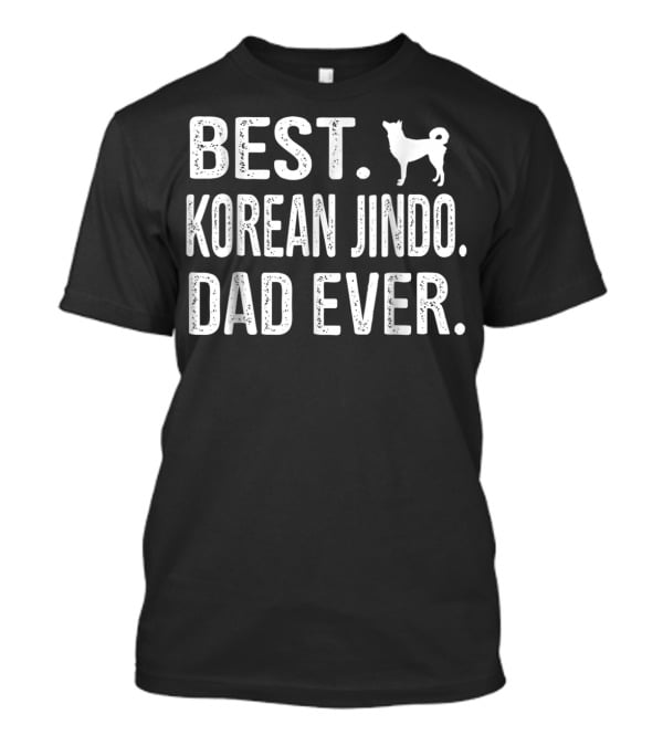Best Korean Jindo Dog Dad Ever T-Shirt