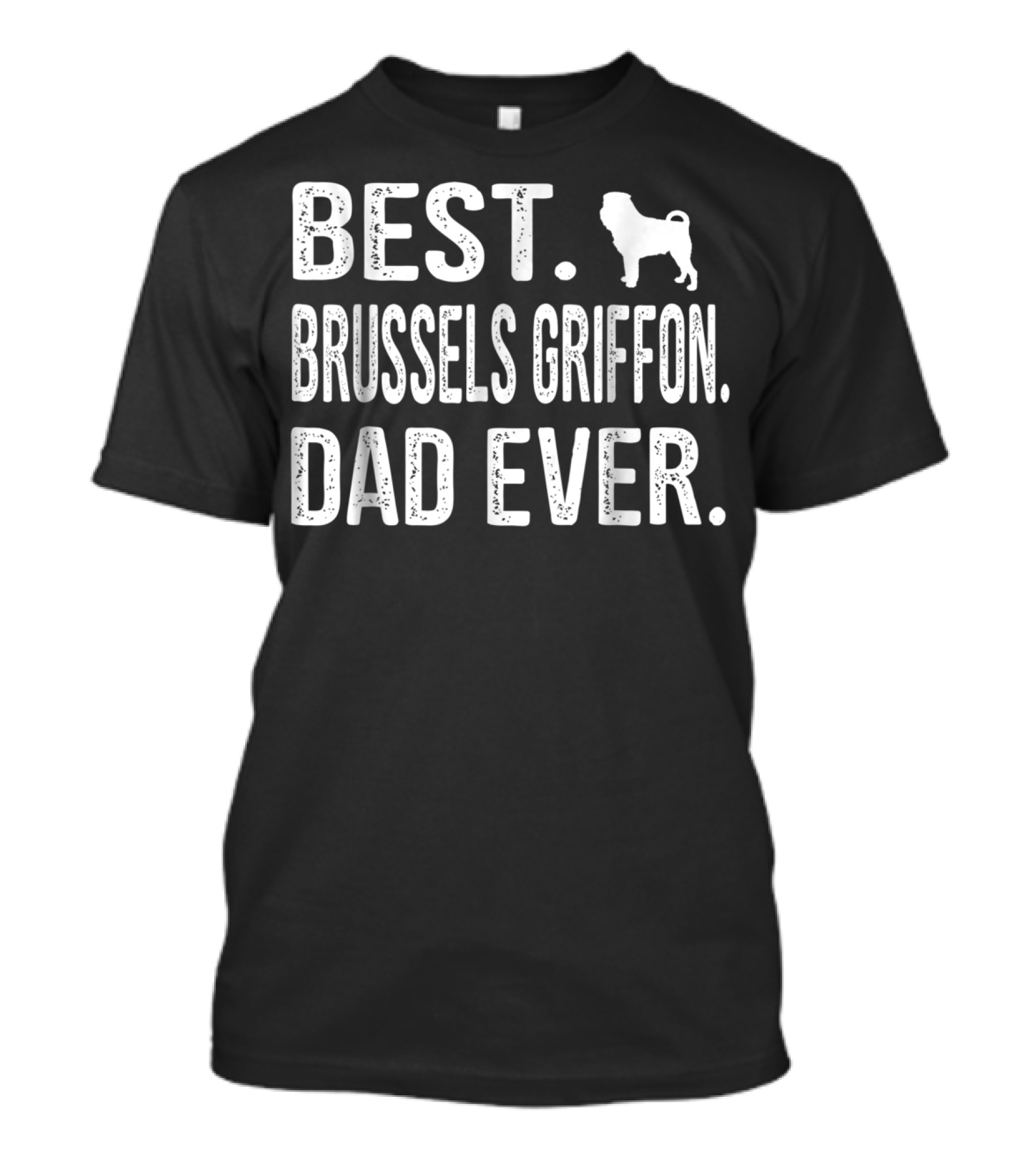 Best Brussels Griffon Dad Ever T-Shirt