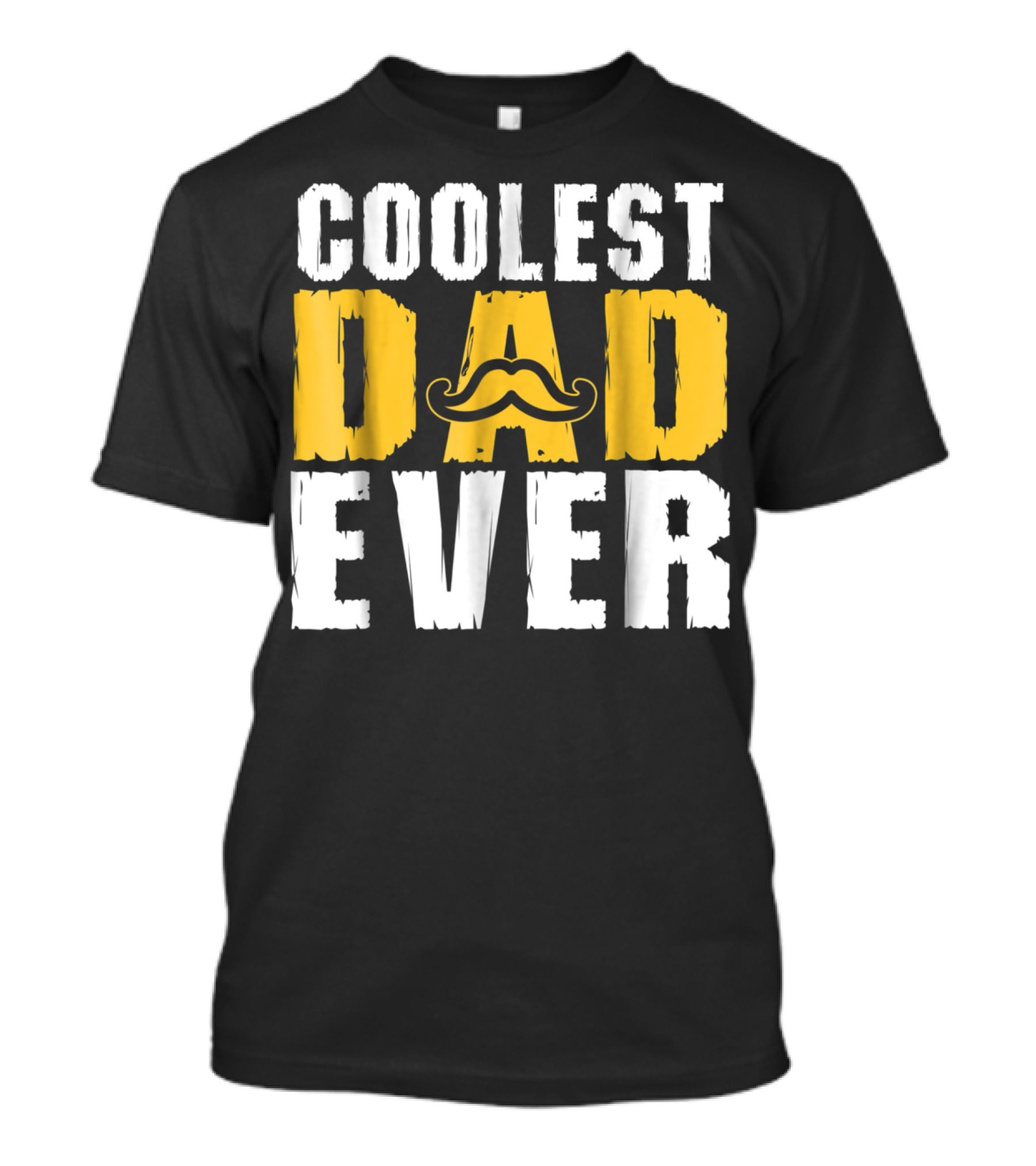COOLEST DAD EVER Mustache T-Shirt