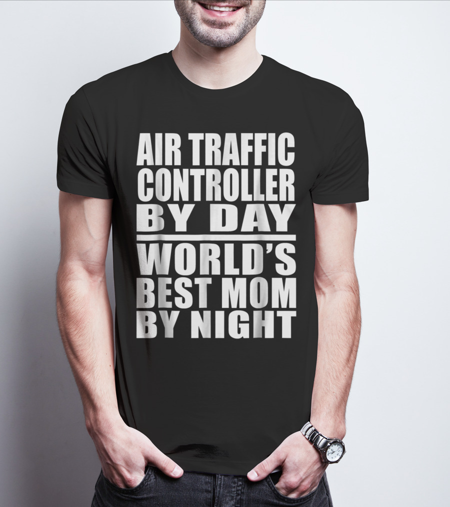 Air Traffic Controller By Day World's Best Mom By Night T-Shirt