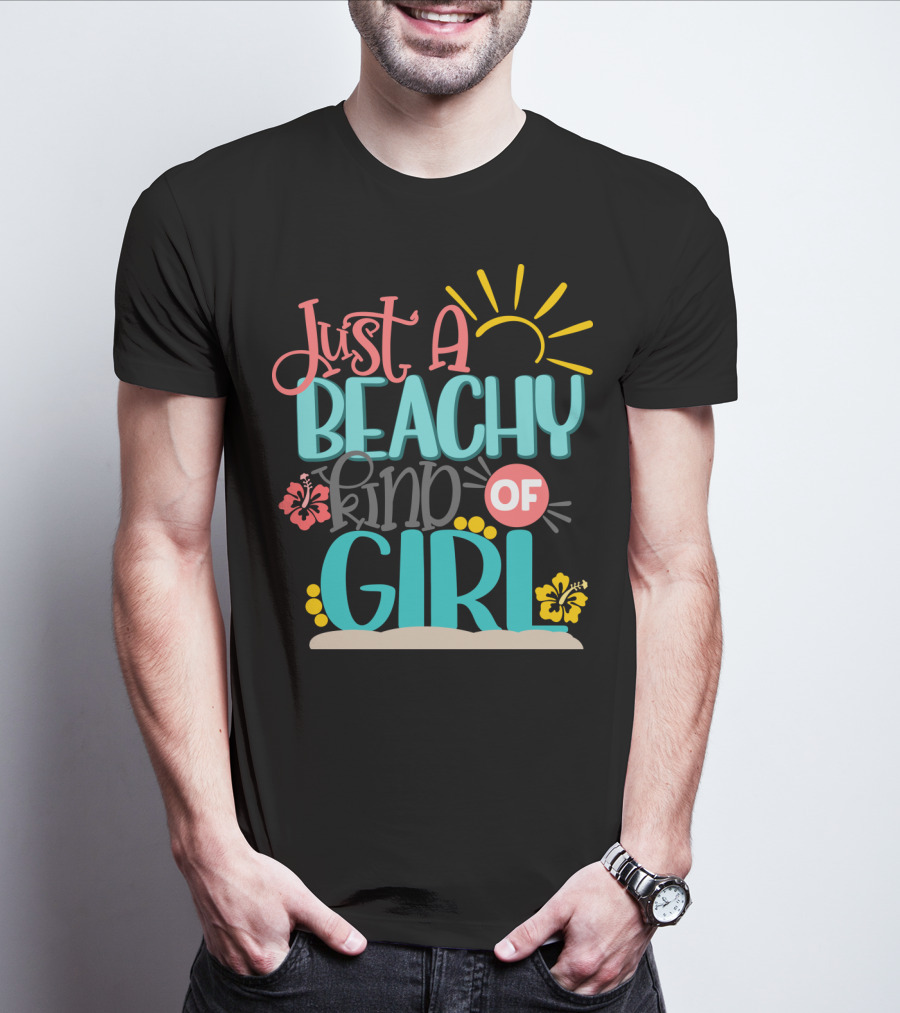 Just A Beachy Kind Of Girl Summer Beach Hibiscus Sun T-Shirt