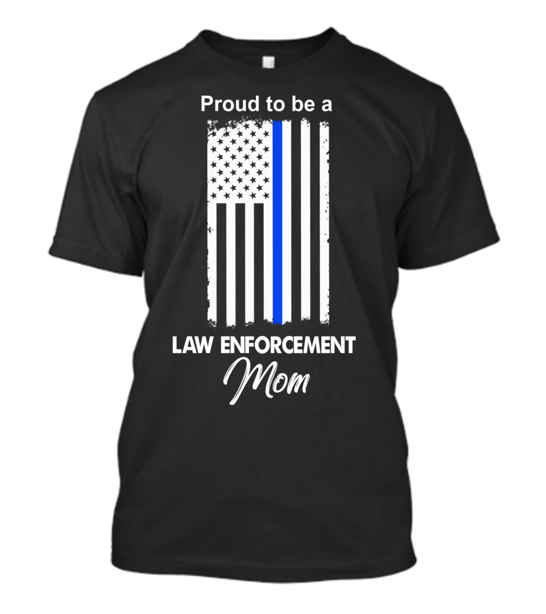 Proud To Be A Law Enforcement Mom T-Shirt