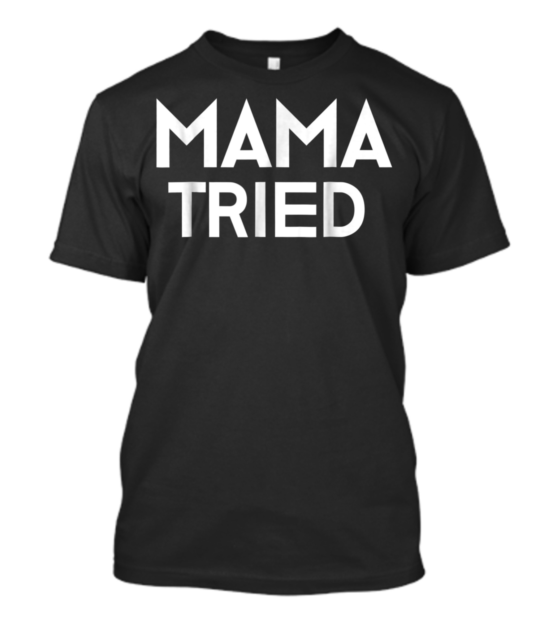Mama Tried Mom Mommy Country Music Lovers T-Shirt