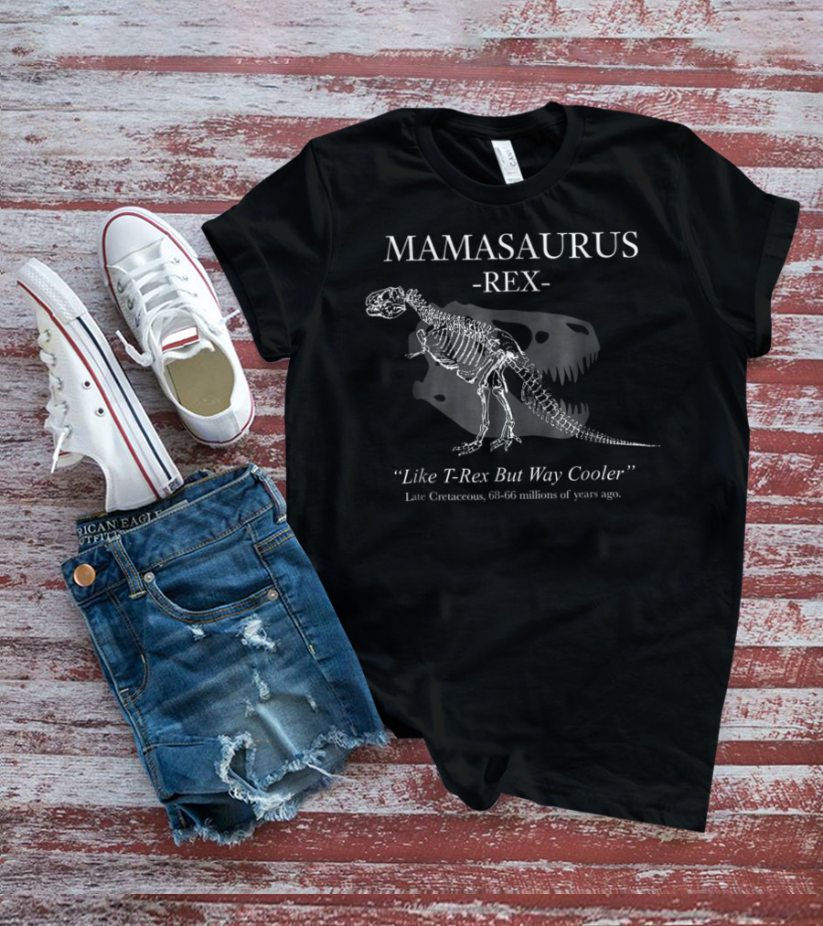MamaSaurus Rex Like T-Rex But Way Cooler Family Vacation50 T-Shirt