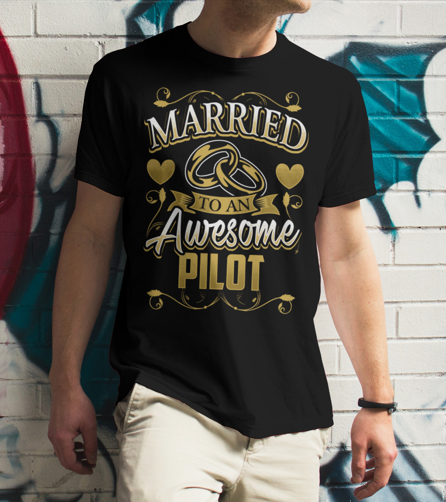 Married To An Awesome Pilot With Gold Hearts And Rings T-Shirt