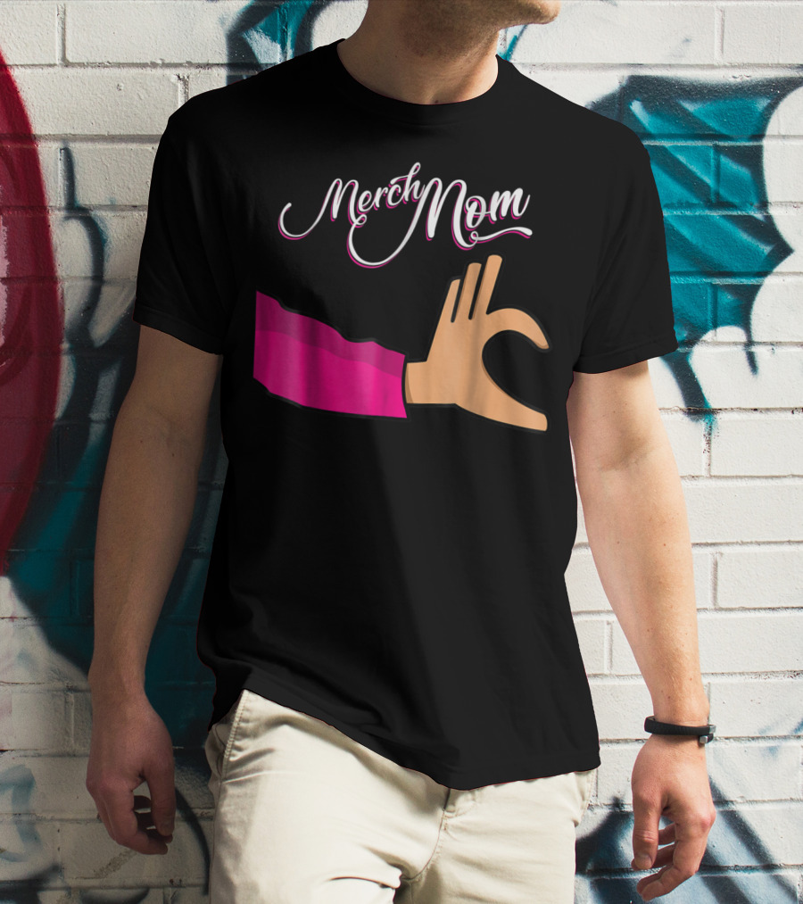 Merch Mom OK Hand Gesture T-Shirt