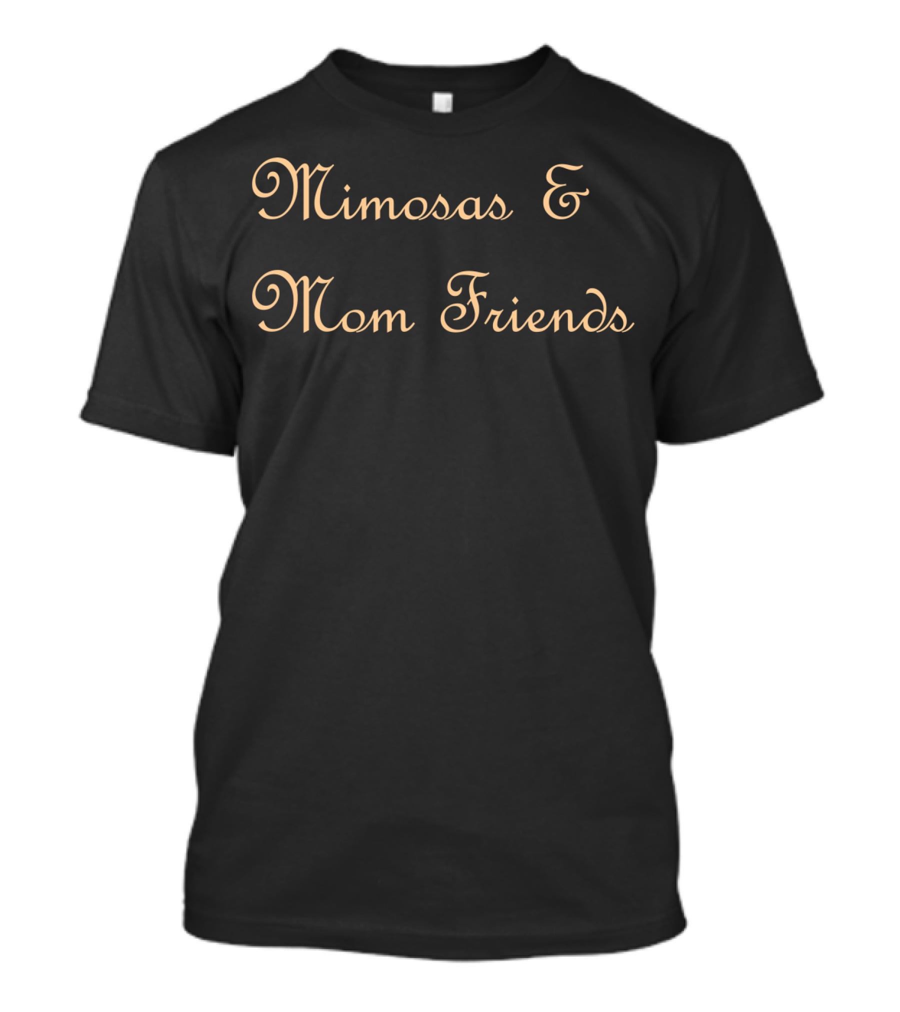 Mimosas And Mom Friends T-Shirt