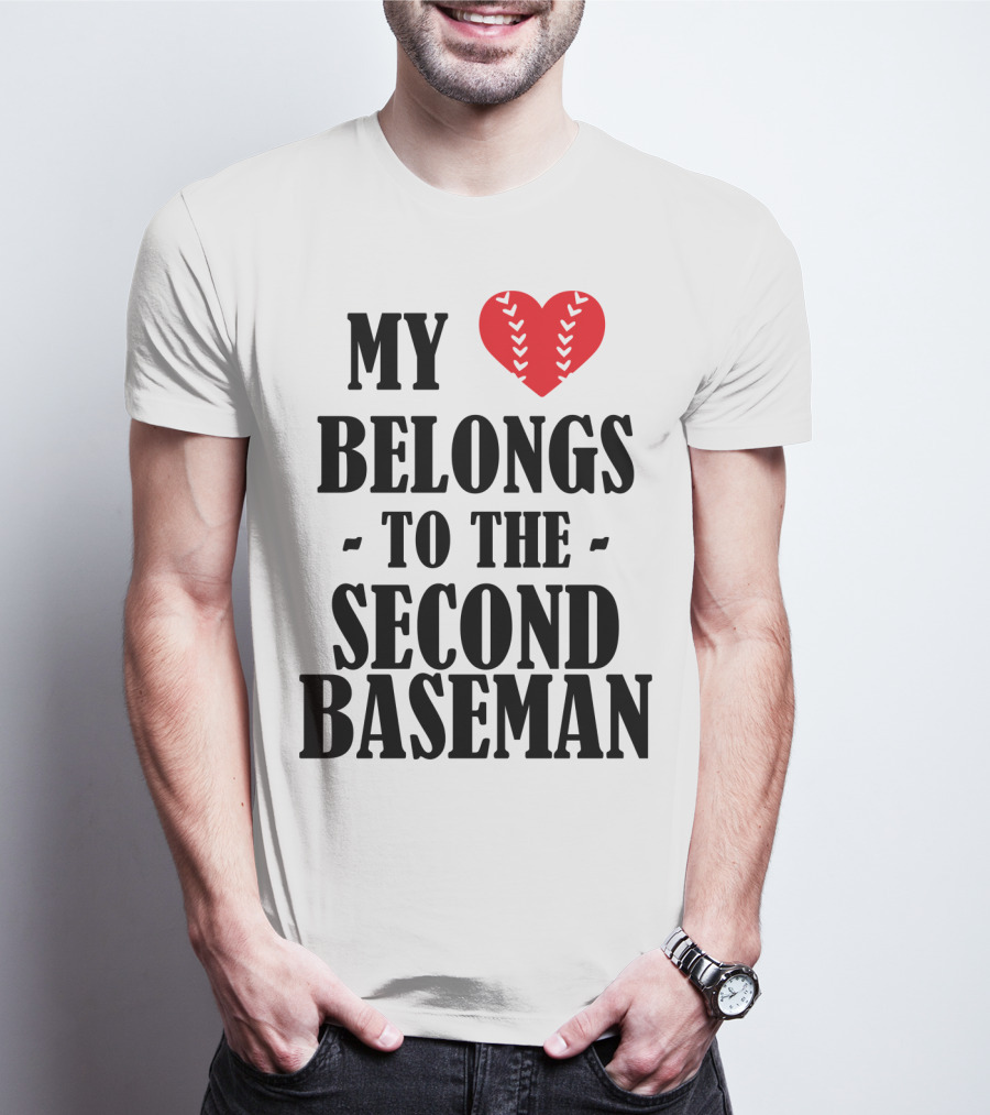 My Heart Belongs To The Second Baseman Baseball Player 76 T-Shirt