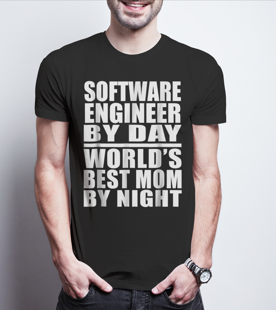 Software Engineer By Day World's Best Mom By Night T-Shirt