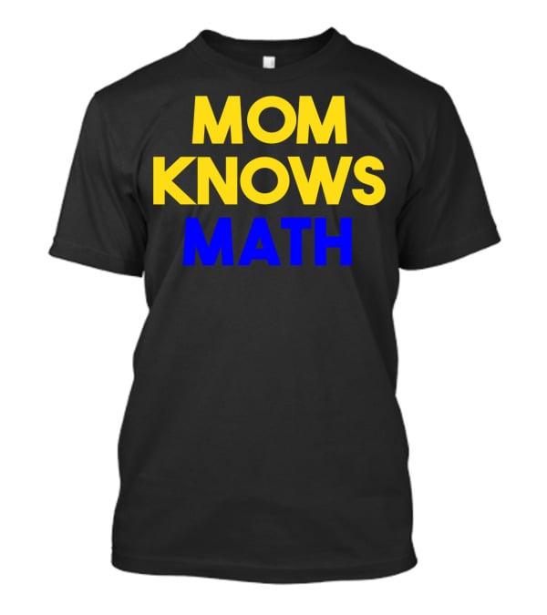 MOM KNOWS MATH Bold Yellow Blue T-Shirt