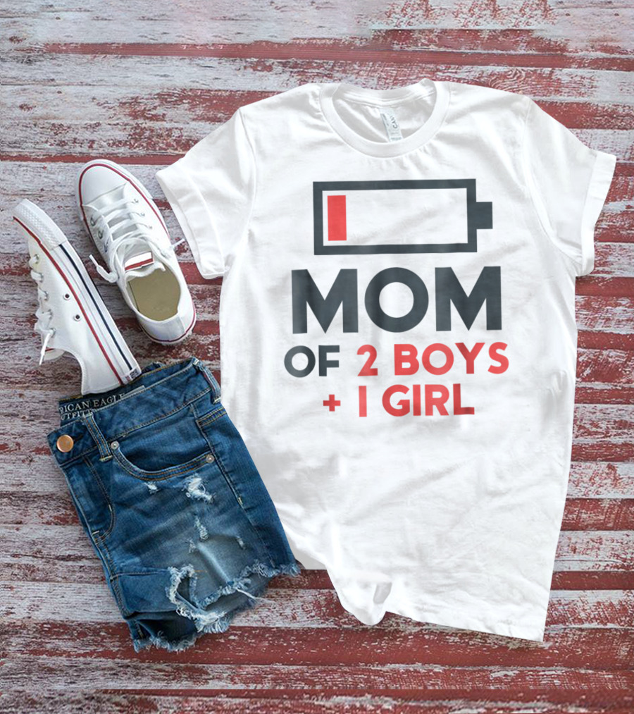 Mom Of 2 Boys 1 Girl Low Battery T-Shirt