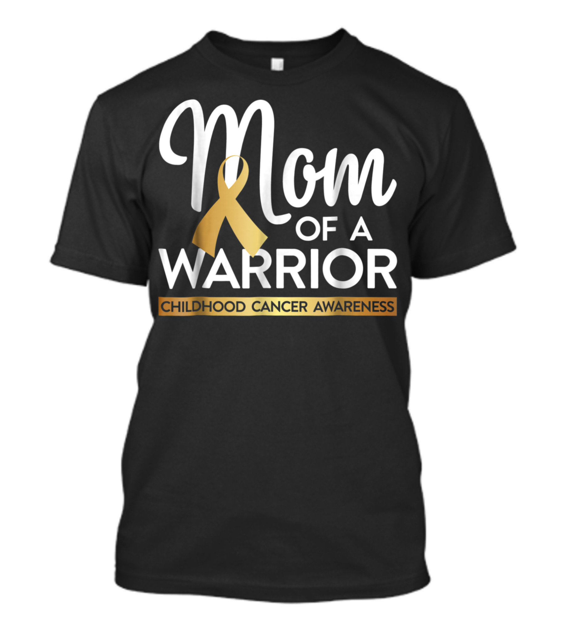 Mom Of A Warrior Childhood Cancer Awareness Gold T-Shirt