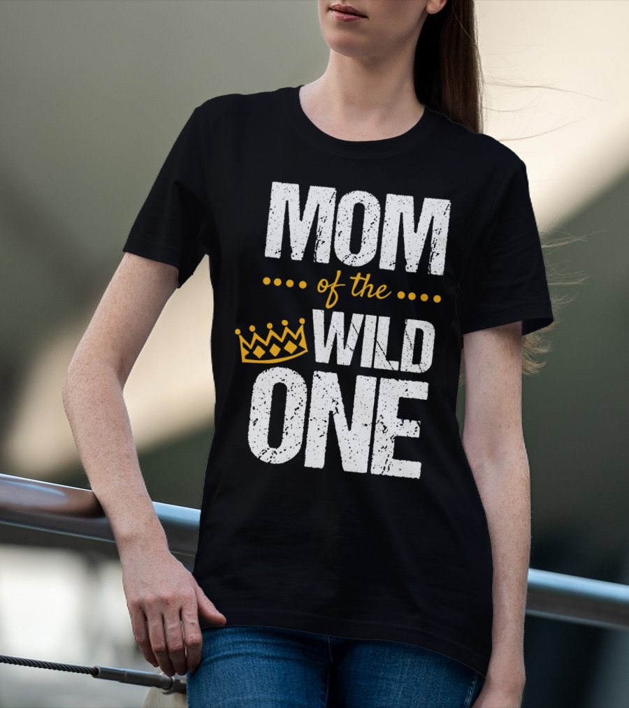 MOM Of The WILD ONE Crown 1st Birthday T-Shirt
