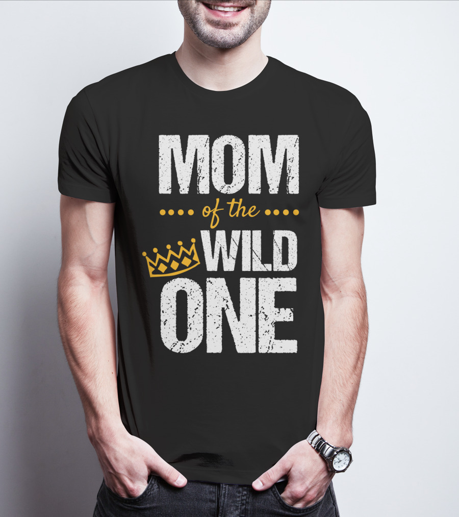 MOM Of The WILD ONE Crown 1st Birthday T-Shirt