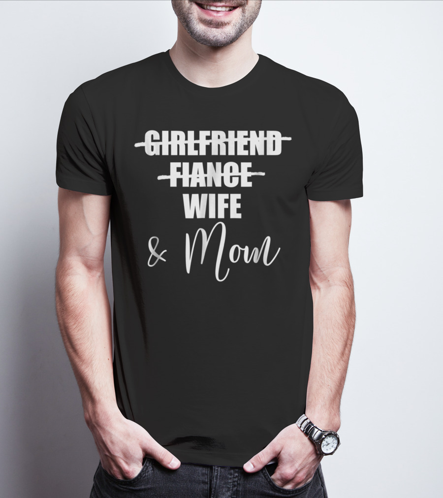 Girlfriend Fiance Wife Mom Pregnancy Announcement Mom To Be T-Shirt