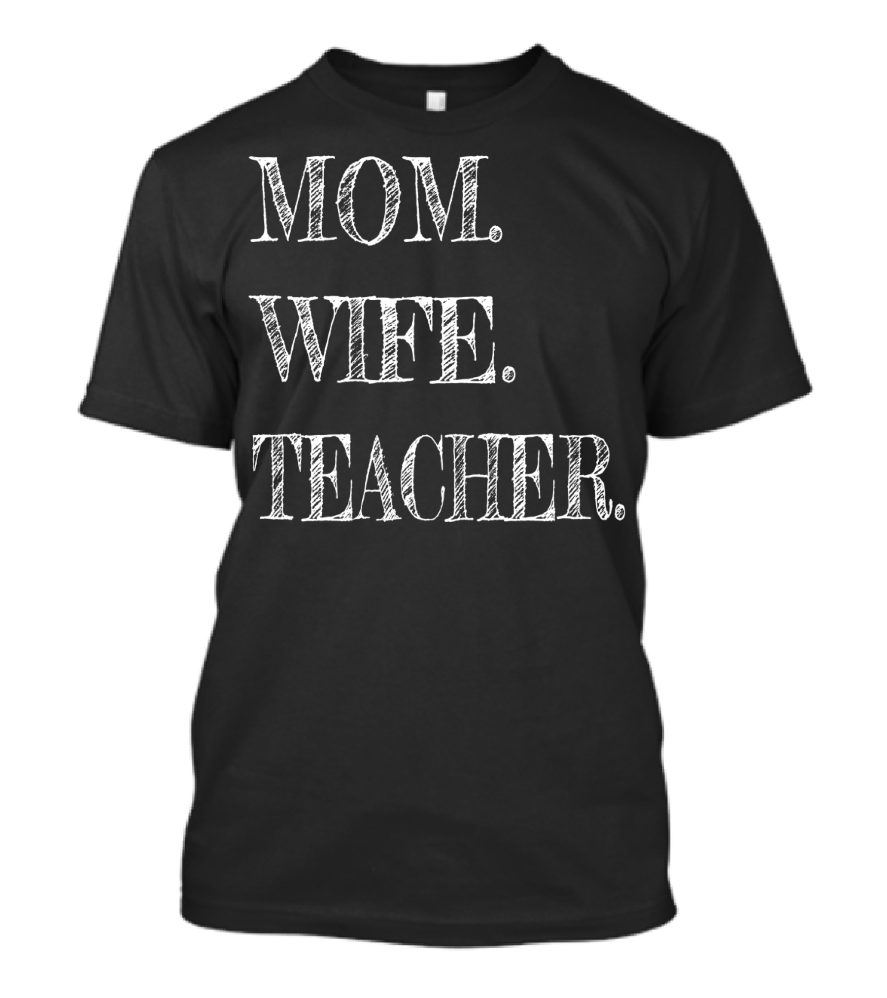 MOM WIFE TEACHER 50 T-Shirt
