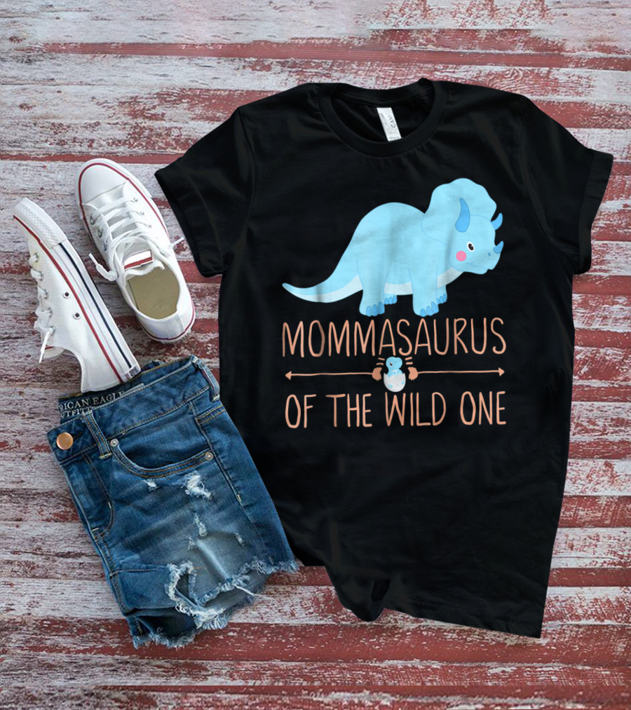 Mommasaurus Of The Wild One Funny New Mommy Ideas T-Shirt