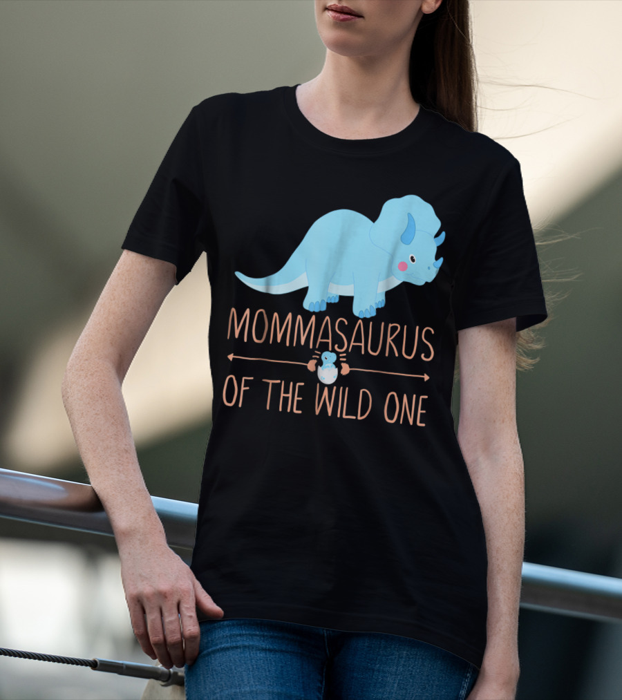 Mommasaurus Of The Wild One Funny New Mommy Ideas T-Shirt