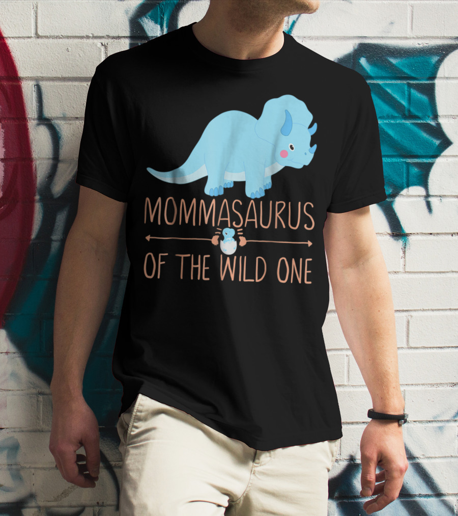 Mommasaurus Of The Wild One Funny New Mommy Ideas T-Shirt