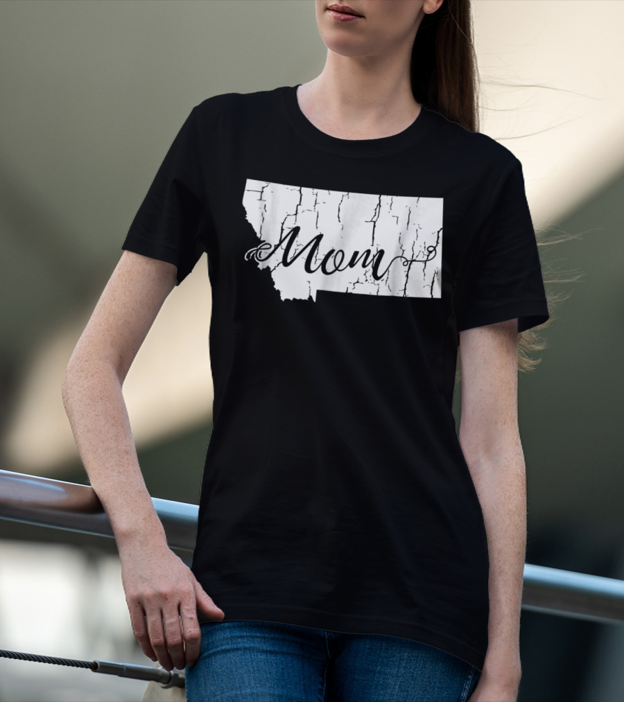 Montana Mom State Silhouette With Cracked Texture For Mothers54 T-Shirt