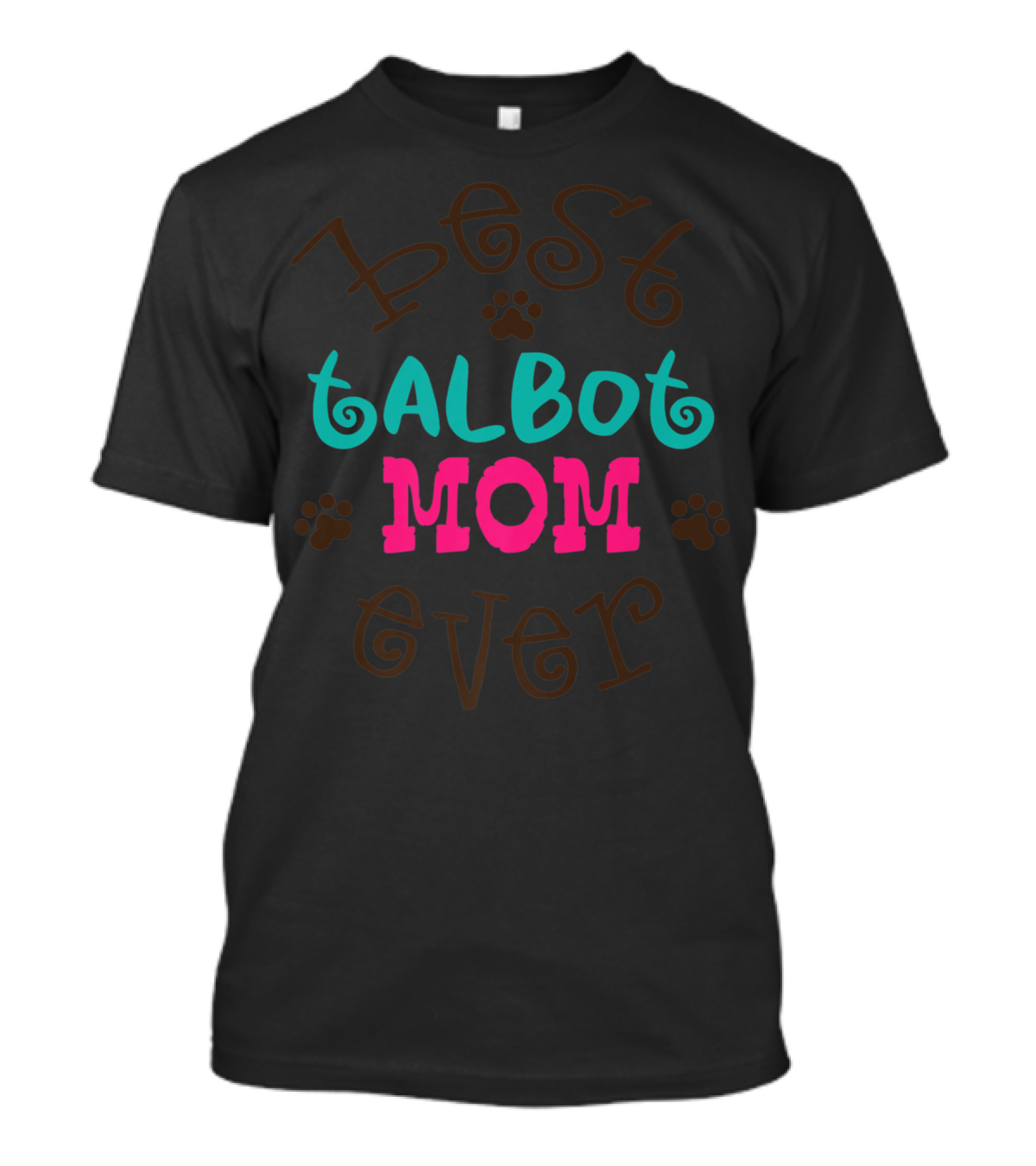 Best Talbot Dog Mom Ever T-Shirt