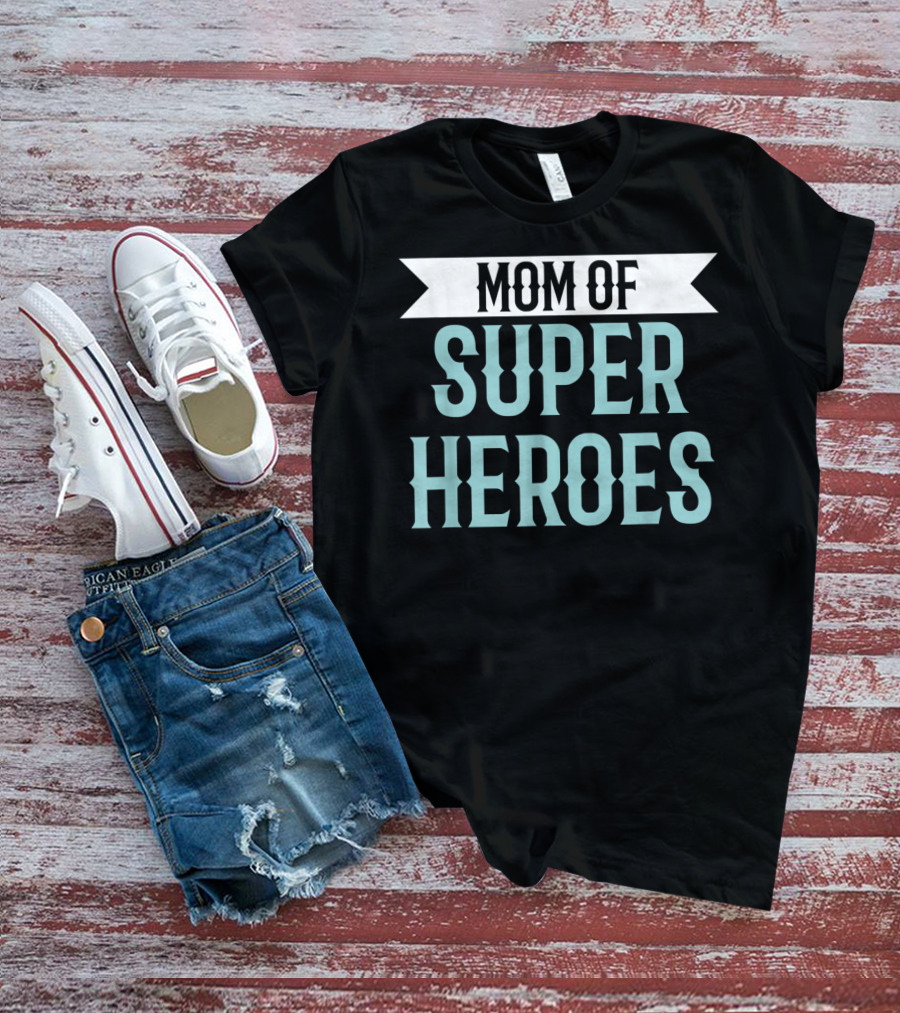 Mom Of Super Heroes Mothers Day From Daughter T-Shirt