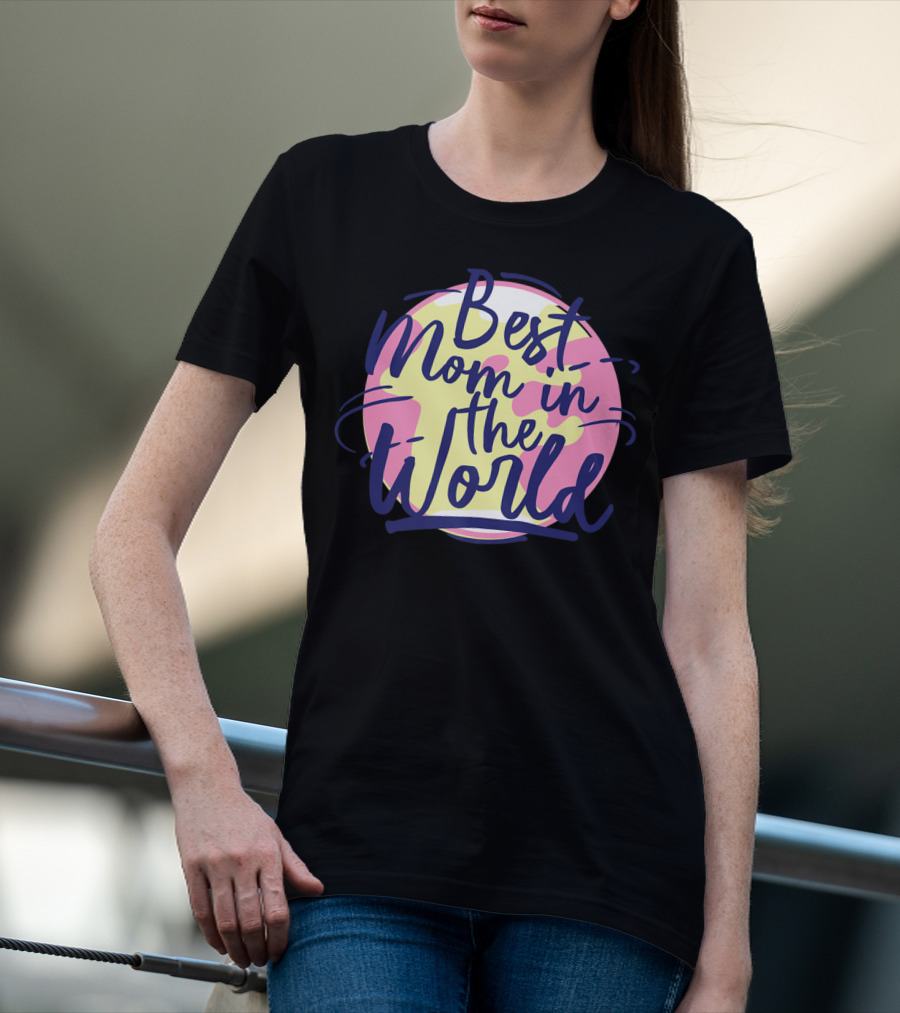 Best Mom In The World Mother's Day Pink And Yellow Circle T-Shirt