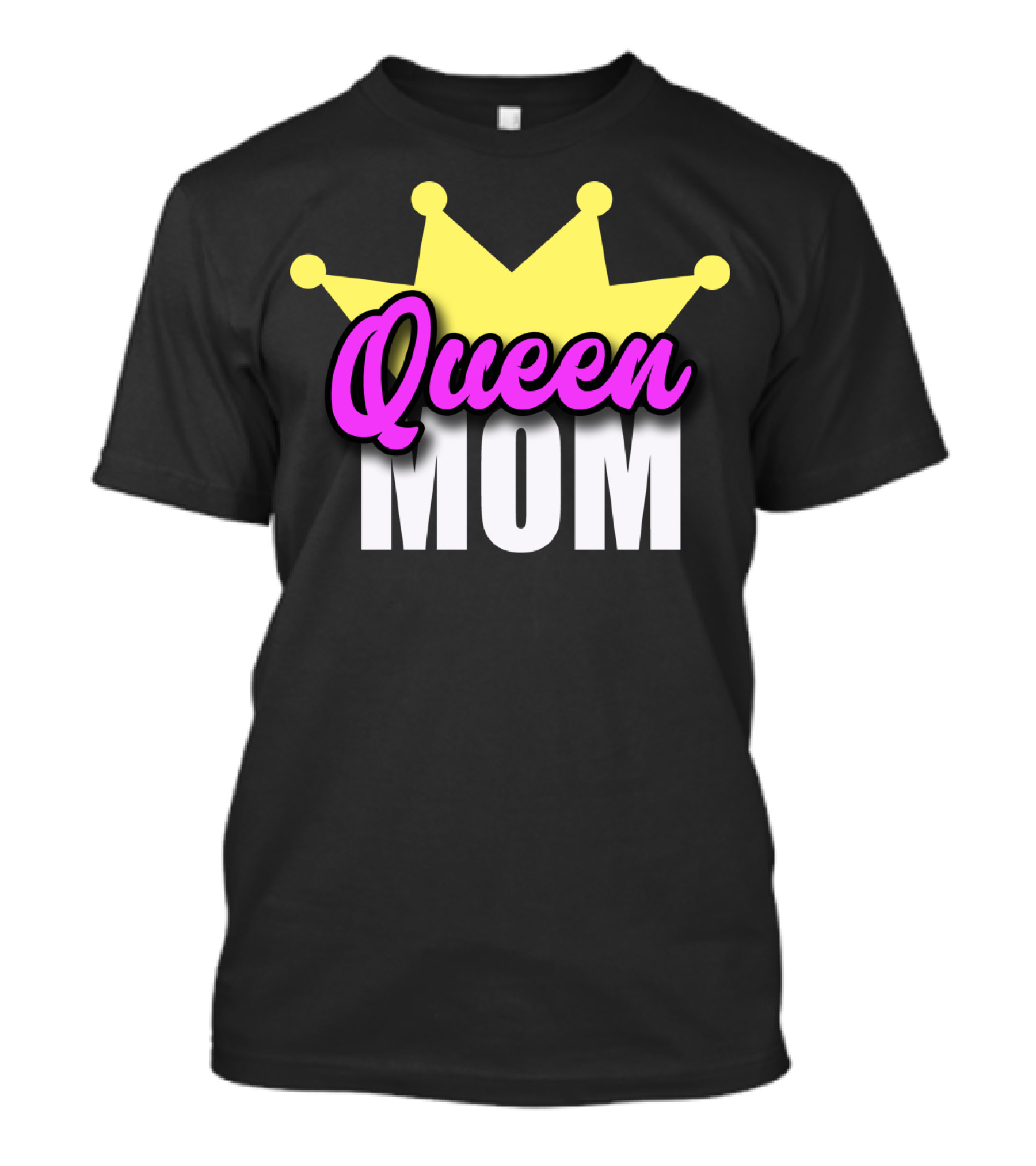 Queen Mom Ever Mothers Day Best Love T-Shirt