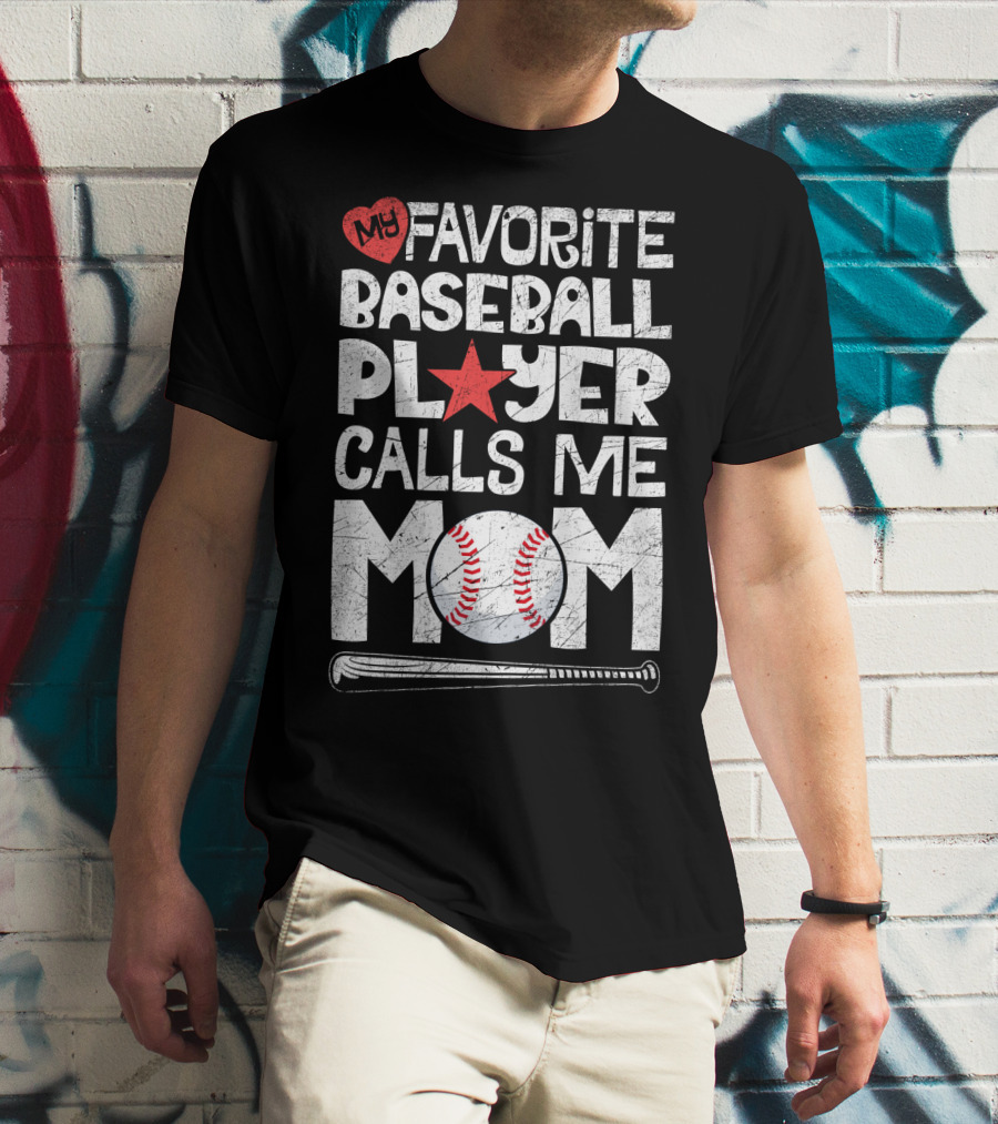 My Favorite Baseball Player Calls Me Mom With Heart And Baseball Elements T-Shirt