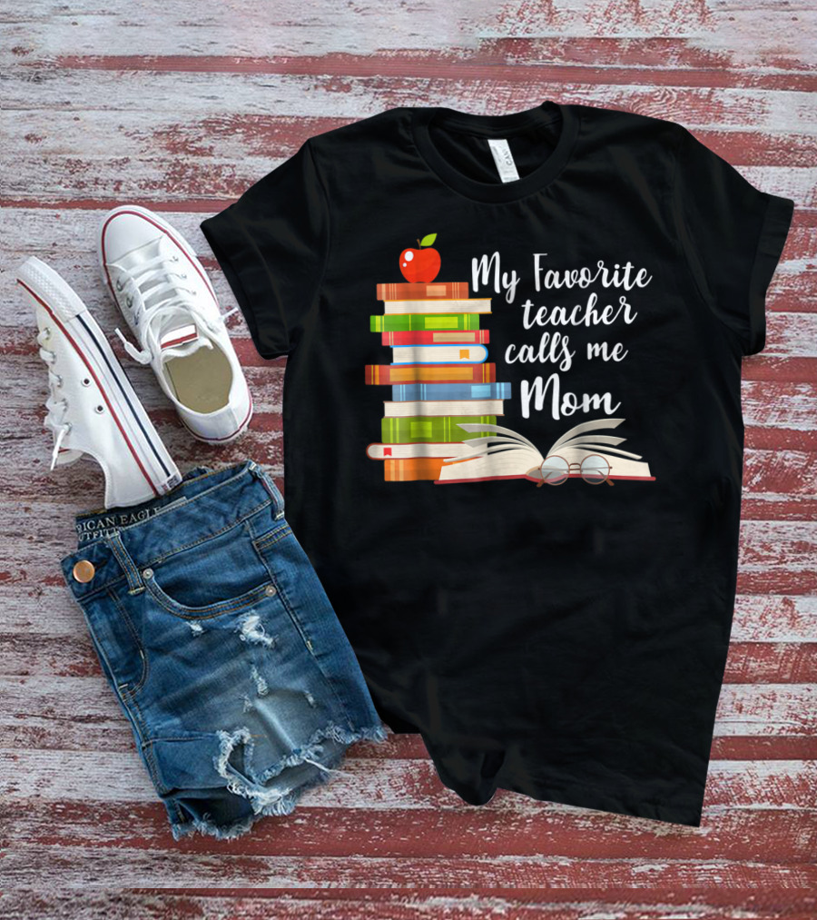 My Favorite Teacher Calls Me Mom Books Apple Glasses T-Shirt